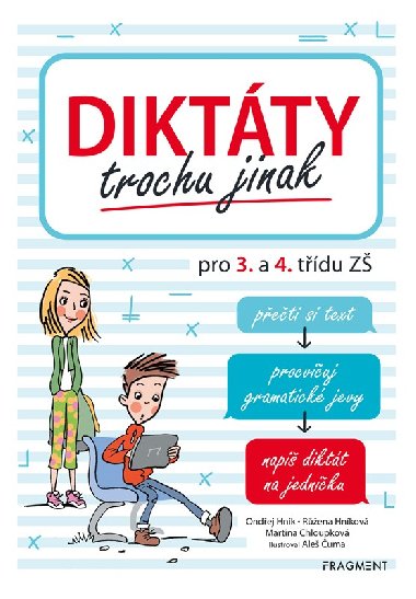 Diktáty trochu jinak pro 3. a 4. třídu ZŠ - Ondřej Hník, Růžena Hníková, Martina Chloupková, Aleš Čuma