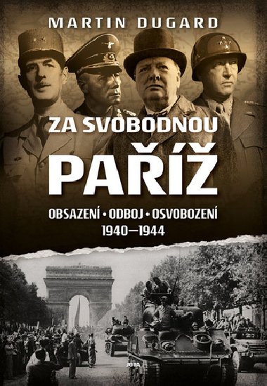 Za svobodnou Paříž - Obsazení, odboj, osvobození 1940 - 1944 - Martin Dugard