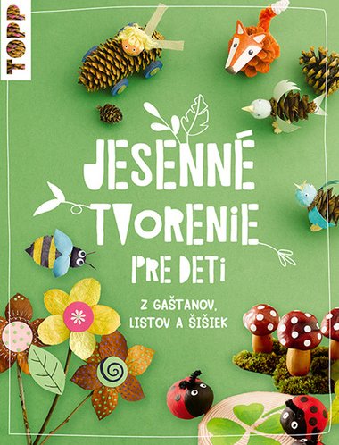 Jesenné tvorenie pre deti - Susanne Pypke