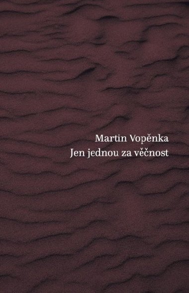 Jen jednou za věčnost - Martin Vopěnka