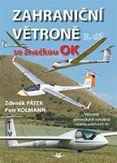 Zahraniční větroně se značkou OK 3. díl - Zdeněk Pátek, Petr Kolmann