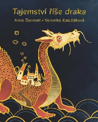 Tajemství říše draka - Anna Ďarmati