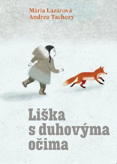 Liška s duhovýma očima - Mária Lazárová; Andrea Tachezy