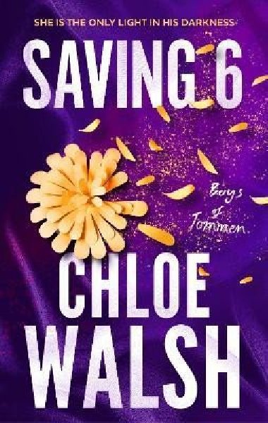 Saving 6: Epic, emotional and addictive romance from the TikTok phenomenon - Walsh Chloe