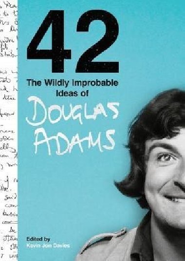 42: The Wildly Improbable Ideas of Douglas Adams - Adams Douglas