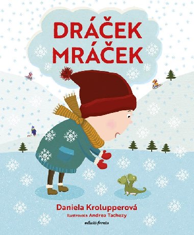 Dráček Mráček - Daniela Krolupperová, Andrea Tachezy