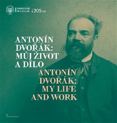 Antonín Dvořák: Můj život a dílo / Antonín Dvořák: My Life and Work - Veronika Vejvodová