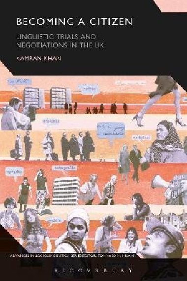 Becoming a Citizen: Linguistic Trials and Negotiations in the UK - Khan Kamran