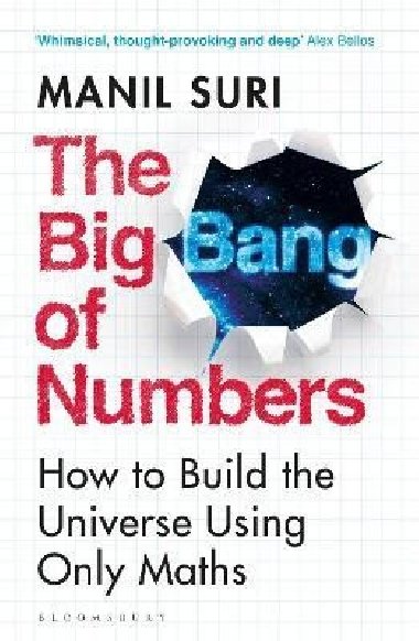The Big Bang of Numbers: How to Build the Universe Using Only Maths - Suri Manil