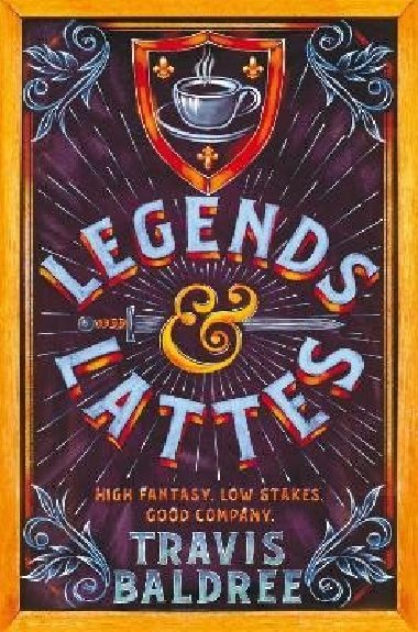 Legends & Lattes: A Heartwarming Cosy Fantasy and TikTok Sensation - Baldree Travis