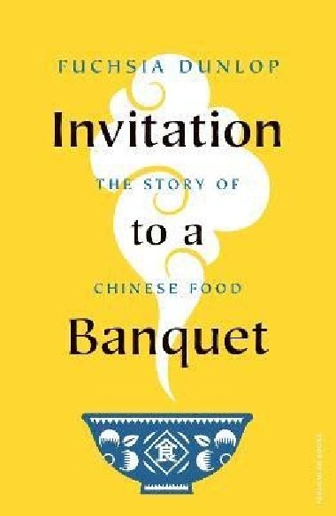 Invitation to a Banquet: The Story of Chinese Food - Dunlop Fuchsia