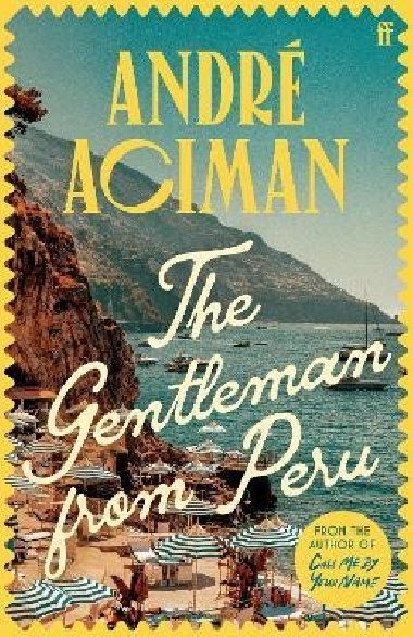 The Gentleman From Peru - Aciman Andre