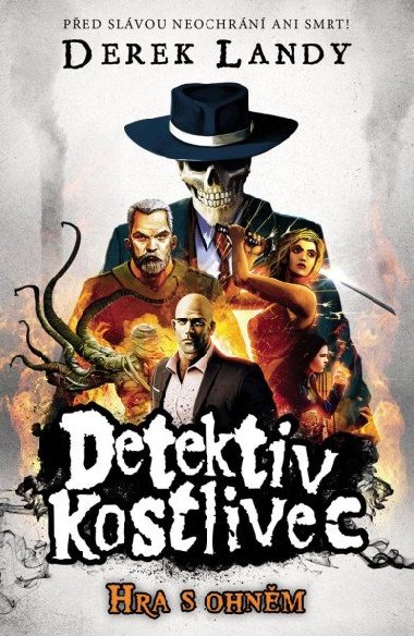 Detektiv Kostlivec 2 - Hra s ohněm - Derek Landy