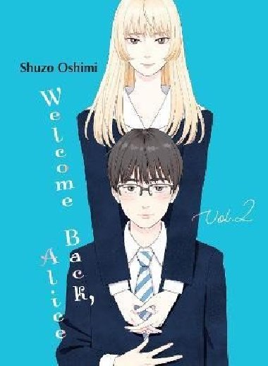 Welcome Back, Alice 2 - Oshimi Shuzo