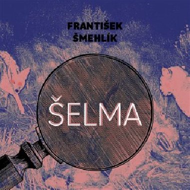 Šelma - František Šmehlík