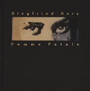 Femme Fatale - Siegfried Herz,Otto M. Urban