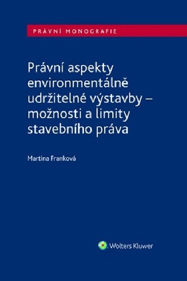 Právní aspekty environmentálně udržitelné výstavby - Martina Franková