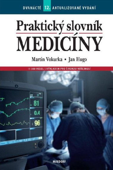 Praktický slovník medicíny - 11 500 hesel s výkladem pro širokou veřejnost - Martin Vokurka; Jan Hugo