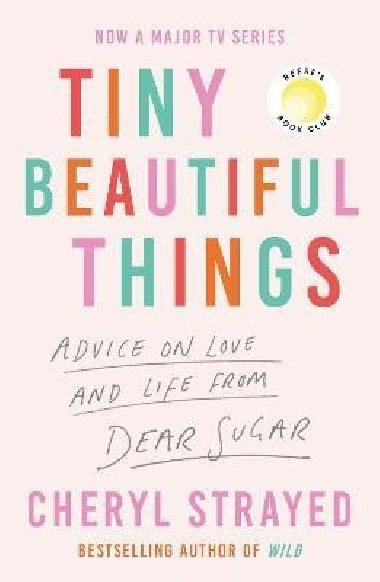 Tiny Beautiful Things: A Reese Witherspoon Book Club Pick soon to be a major series on Disney+ - Strayedová Cheryl