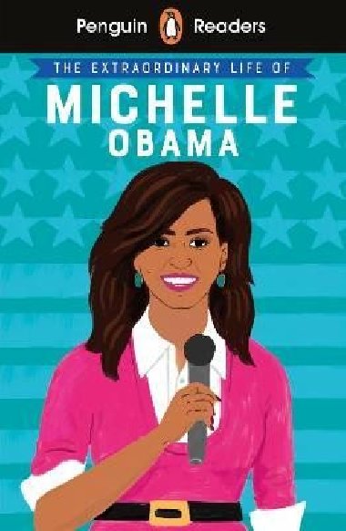 Penguin Readers Level 3: The Extraordinary Life of Michelle Obama (ELT Graded Reader) - neuveden