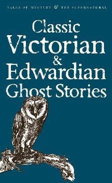 Classic Victorian & Edwardian Ghost Stories - Collings Rex