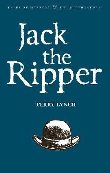 Jack the Ripper: The Whitechapel Murderer - Lynch Terry