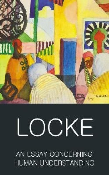 An Essay Concerning Human Understanding: Second Treatise of Goverment - Locke John