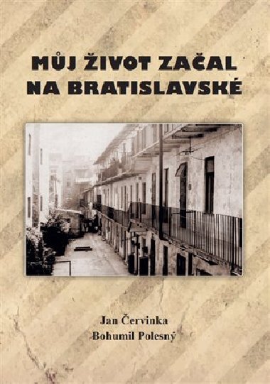 Můj život začal na Bratislavské - Jan Čevinka,Bohumil Polesný