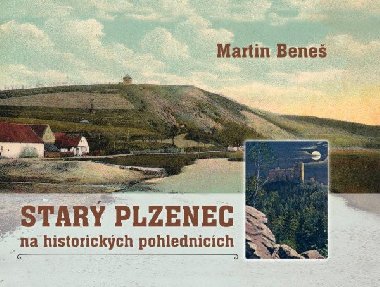 Starý Plzenec na historických pohlednicích - Beneš Martin