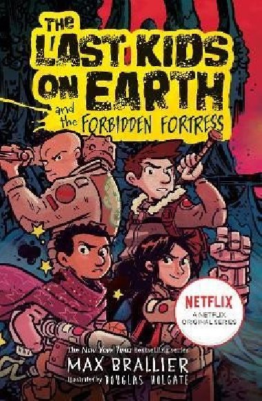 The Last Kids on Earth and the Forbidden Fortress (The Last Kids on Earth) - Brallier Max
