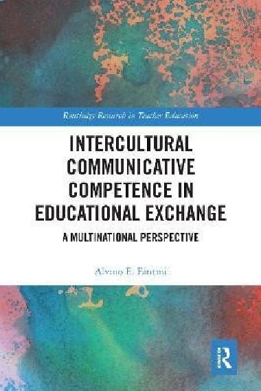 Intercultural Communicative Competence in Educational Exchange: A Multinational Perspective - Fantini Alvino E.