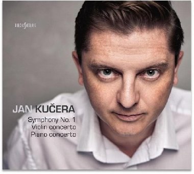 Jan Kučera Symphony No. 1, Violin concerto, Piano concerto - CD - Kučera Jan