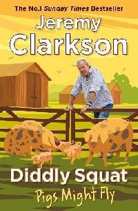 Diddly Squat: Pigs Might Fly - Clarkson Jeremy