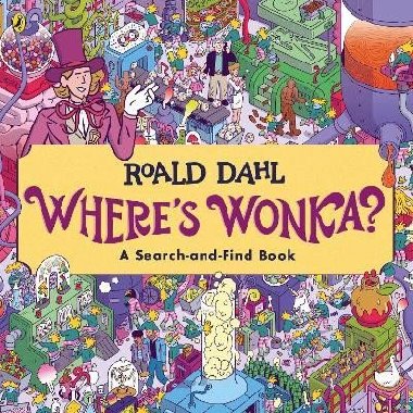 Where´s Wonka?: A Search-and-Find Book - Dahl Roald