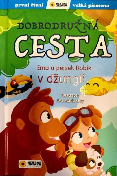 Dobrodružná cesta: Ema a Pejsek Bobík v džungli - První čtení - Eva María Gey