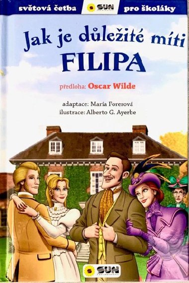 Jak je důležité míti Filipa - Světová četba pro školáky - María Forero; Oscar Wilde