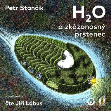 H2O a zkázonosný prstenec - CDmp3 (Čte Jiří Lábus) - Stančík Petr