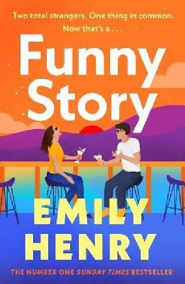 Funny Story: A shimmering, joyful new novel about a pair of opposites with the wrong thing in common, from #1 New York Times and Sunday Times bestselling author Emily Henry - Henryová Emily