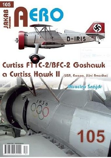 AERO 105 Curtiss F11C-2/BFC-2 Goshawk a Curtiss Hawk II (Evropa, Jižní Amerika) - Šnajdr Miroslav