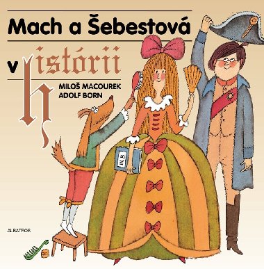 Mach a Šebestová v historii - Miloš Macourek, Adolf Born