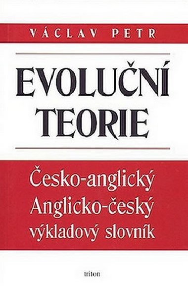 Evoluční teorie - Česko-angl., anglicko-český výkladový slovník - Václav Petr