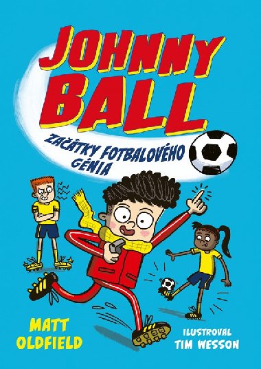 Johnny Ball: začátky fotbalového génia - Matt Oldfield, Tim Wesson