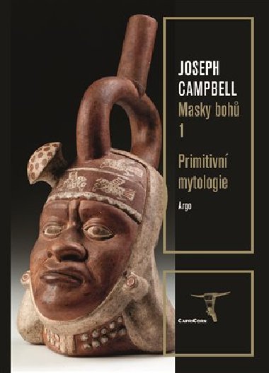 Masky bohů 1 - Primitivní mytologie - Joseph Campbell