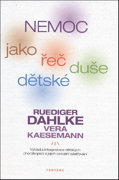 NEMOC JAKO ŘEČ DĚTSKÉ DUŠE - Ruediger Dahlke; Vera Kaesemann