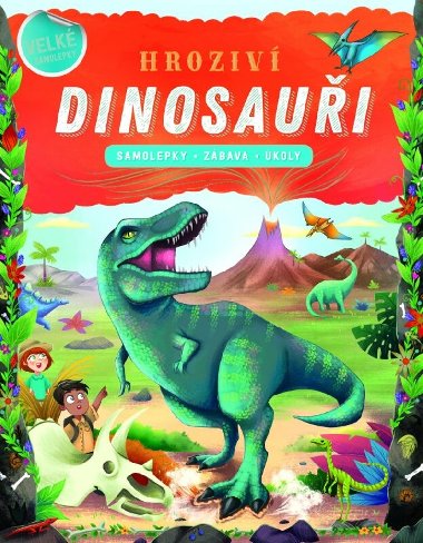 Hroziví dinosauři - Samolepky, zábava, úkoly - Rebo