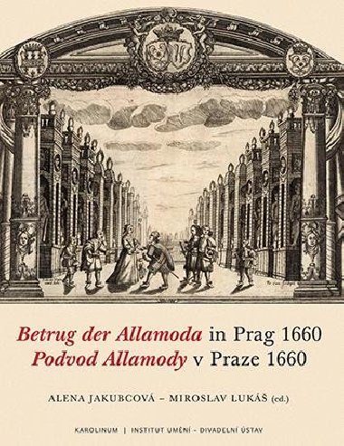 Podvod Allamody v Praze 1660 / Betrug der Allamoda in Prag 1660 - Alena Jakubcová,Miroslav Lukáš