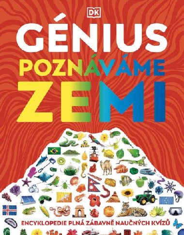 Génius Poznáváme Zemi - Encyklopedie plná zábavných testů - Clive Gifford; Lizzie Munsey; Ian Fitzgerald