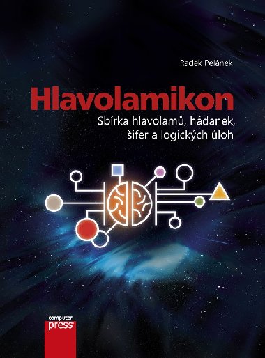 Hlavolamikon - Sbírka hlavolamů, hádanek, šifer a logických her - Radek Pelánek
