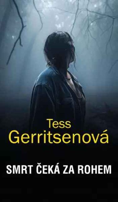 Smrt čeká za rohem - Tess Gerritsenová
