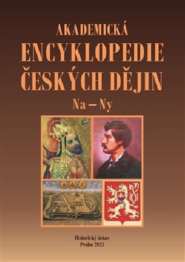 Akademická encyklopedie českých dějin IX. Na - Ny - Jaroslav Pánek,kol.